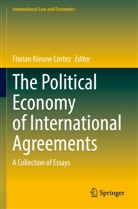 Florian Kiesow Cortez - The Political Economy of International Agreements