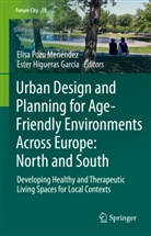 Higueras García, Ester Higueras García, Elisa Pozo Menéndez - Urban Design and Planning for Age-Friendly Environments Across Europe: North and South