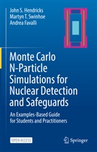 Andre Favalli, Andrea Favalli, John S Hendricks, John S. Hendricks, Martyn T Swinhoe, Martyn T. Swinhoe - Monte Carlo N-Particle Simulations for Nuclear Detection and Safeguards