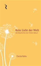 Carola Kalks, Martina Rellin - Kein Licht der Welt