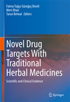Tarun Belwal, Fatma Tu¿çe Güra¿aç Dereli, Fatma Tugçe Güragaç Dereli, Mert Ilhan - Novel Drug Targets With Traditional Herbal Medicines
