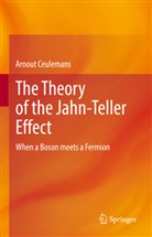 Arnout Ceulemans - The Theory of the Jahn-Teller Effect
