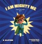 S. Alston - I AM Mighty Me (Mighty Me Book Series 1)