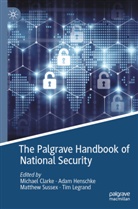 Michael Clarke, Adam Henschke, Tim Legrand, Matthew Sussex, Matthew Sussex et al - The Palgrave Handbook of National Security