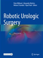 Mohan S Gundeti, Alexandre Mottrie, Vipul Patel, Mohan S Gundeti et al, Peter Wiklund - Robotic Urologic Surgery