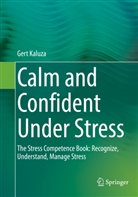 Gert Kaluza - Calm and Confident Under Stress