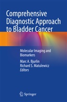 Marc A Bjurlin, Marc A. Bjurlin, Richard S. Matulewicz, S Matulewicz - Comprehensive Diagnostic Approach to Bladder Cancer