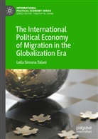 Leila Simona Talani - The International Political Economy of Migration in the Globalization Era
