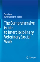 Linden, Pamela Linden, Sana Loue - The Comprehensive Guide to Interdisciplinary Veterinary Social Work