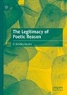 O Bradley Bassler, O. Bradley Bassler - The Legitimacy of Poetic Reason