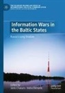 Janis Chakars, Ekmanis, Indra Ekmanis - Information Wars in the Baltic States