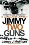James J McIntyre - Jimmy Two Guns