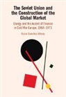 Oscar Sanchez-Sibony, Oscar (The University of Hong Kong Sanchez-Sibony, Sanchez-Sibony Oscar - Soviet Union and the Construction of the Global Market