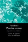 Clare Bartholomaeus, Damien W. Riggs, Damien W. (Flinders University of South Aus Riggs, Riggs Damien W. - First-Time Parenting Journeys