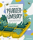 Janet Glausch, Priscillia Grubo - Pflanzen-Lovestory