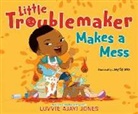 Luvvie Ajayi Jones, Joey Spiotto - Little Troublemaker Makes a Mess