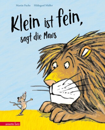 Martin Fuchs, Hildegard Müller - "Klein ist fein", sagt die Maus