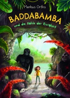 Markus Orths, Verena Körting - Baddabamba und die Höhle der Ewigkeit (Baddabamba, Bd. 2)