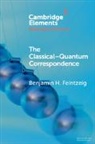 Benjamin H. Feintzeig, Benjamin H. (University of Washington) Feintzeig - Classical-Quantum Correspondence