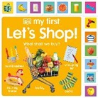 DK, Phonic Books - My First Let's Shop! What Shall We Buy?