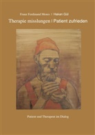 Hakan Gül, Franz Ferdinand Mores - Therapie misslungen - Patient zufrieden