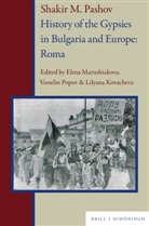 Kovacheva, Lilyana Kovacheva, Elena Marushiakova, Vesselin Popov - Shakir M. Pashov. History of the Gypsies in Bulgaria and Europe: Roma
