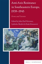 Institute for Contemporary History, Institute for Contemporary History, John Paul Newman, Ristanovic, Ra Ristanovic, Rade Ristanovic... - Anti-Axis Resistance in Southeastern Europe, 1939-1945
