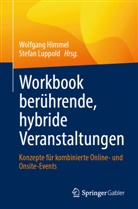 Wolfgang Himmel, Luppold, Stefan Luppold - Workbook berührende, hybride Veranstaltungen