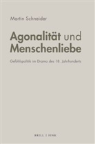 Martin Schneider - Agonalität und Menschenliebe
