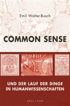 Emil Walter-Busch - Common Sense und der Lauf der Dinge in Humanwissenschaften
