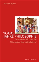 Andreas Speer - 1000 Jahre Philosophie