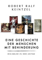 Robert Ralf Keintzel, Robert Ralf Keintzel, Robert Ralf Keintzel - Eine Geschichte der Menschen mit Behinderung