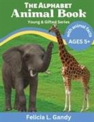 Felicia L Gandy - The Alphabet Animal Book