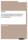 Anonym, Anonymous - Das Kurzarbeitergeld und die Anpassung des rechtlichen Rahmens in Zeiten der Corona-Pandemie