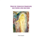 Frank Spaan - Über die jährliche Bewegung der Sonne und der Erde.