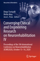 Metin Akay, Jose L Pons, Jose L. Pons, Diego Torricelli - Converging Clinical and Engineering Research on Neurorehabilitation IV