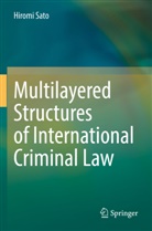 Hiromi Sato - Multilayered Structures of International Criminal Law