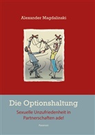 Alexander Magdalinski - Die Optionshaltung - Sexuelle Unzufriedenheit in Partnerschaften ade!, m. 1 Buch