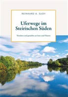 Reinhard A Sudy, Reinhard A. Sudy - Uferwege im Steirischen Süden
