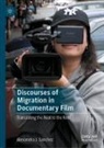 Alexandra J Sanchez, Alexandra J. Sanchez - Discourses of Migration in Documentary Film