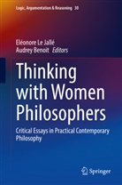 Benoit, Audrey Benoit, Eléonore Le Jallé - Thinking with Women Philosophers