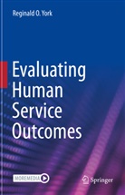 Reginald O York, Reginald O. York - Evaluating Human Service Outcomes