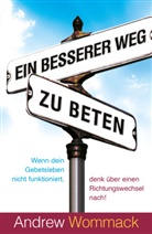Andrew Wommack - Ein besserer Weg zu beten