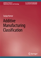 Sanjay Kumar - Additive Manufacturing Classification