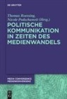 Podschuweit, Nicole Podschuweit, Thomas Roessing - Politische Kommunikation in Zeiten des Medienwandels
