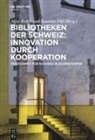 Alice Keller, Susanne Uhl, Zentralbibliothek Zürich - Bibliotheken der Schweiz: Innovation durch Kooperation