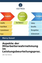 Mercy Kosuri - Aspekte der Mitarbeiterwahrnehmung im Leistungsbeurteilungsproz.