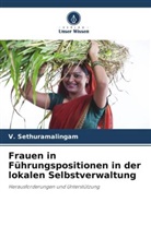 V Deivajothi, V. Deivajothi, S Sathia, S. Sathia, V Sethuramalingam, V. Sethuramalingam - Frauen in Führungspositionen in der lokalen Selbstverwaltung