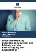 Irena Paw¿yszyn, Irena Pawlyszyn, Nina Rizun, Halyna Ryzhkova - Wechselbeziehung zwischen dem System der Bildung und der Beschäftigung von Jugendlichen