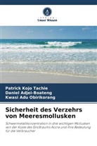 Daniel Adjei-Boateng, Adu Obi, Kwasi Adu Obirikorang, Patrick Kojo Tachie - Sicherheit des Verzehrs von Meeresmollusken